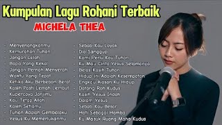 FULL ALBUM LAGU ROHANI TERBAIK  MICHELA THEA [upl. by Efar]