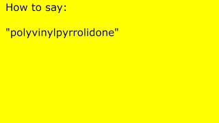 How to pronounce polyvinylpyrrolidone [upl. by Airdnoed]