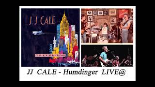 JJ CALE  Humdinger  LIVE [upl. by Straus36]