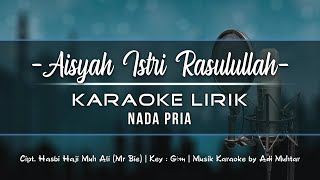 Aisyah Istri Rasulullah  Karaoke Lirik  Nada Pria Male Key [upl. by Libnah]