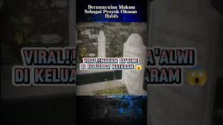 VIRAL MAKAM BAALWI DI KELUARGA MATARAM 😱😱 [upl. by Vasti772]