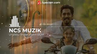 Unakku thaan BGM Violin  santhoshnarayanan chithha instrumental Unakkuthaanbgm Unakkuthaan [upl. by Vine277]