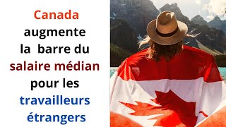 Canada augmente 20 le seuil du Salaire Médian pour les travailleurs étrangers 🇨🇦  En algérien 🇩🇿 [upl. by Orpah179]