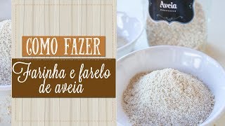 FARELO E FARINHA DE AVEIA [upl. by Amat]