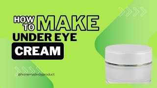 quotHomemade Under Eye Cream for Puffy Eyes amp Wrinklesquot [upl. by Hulen41]