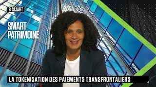 SMART PATRIMOINE  La tokenisation des paiements transfrontaliers [upl. by Anitteb]