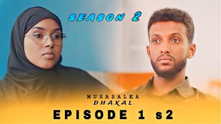 MUSALSALKA DHAXAL  SEASON 2  XALQADDA 1AAD [upl. by Flossie]