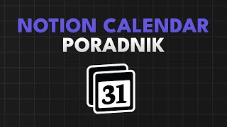 NOTION CALENDAR  Jak Korzystać Poradnik Dla Początkujących 2024 [upl. by Dyol]