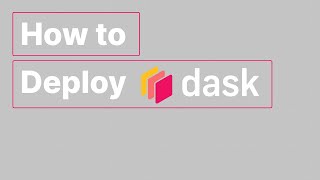 How to Deploy Dask  Deployment Workshop  Dask Summit 2021 [upl. by Steep]