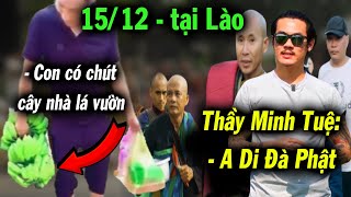 Ngày 15 tháng 12 rất rất đông người dân Lào ngưỡng mộ đến xin đảnh lễ thầy Minh Tuệ [upl. by Davida]