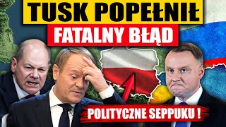 TUSK POPEŁNIŁ FATALNY BŁĄD  TO MUSIAŁO SIĘ TAK SKOŃCZYĆ [upl. by Tadich76]