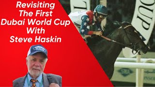 Revisiting Cigar and the First Dubai World Cup With Steve Haskin [upl. by Schofield]