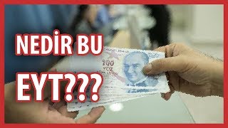 EYT NEDİR EYT KİMLERİ KAPSAR BİLİYOR MUSUNUZ [upl. by Rratsal]