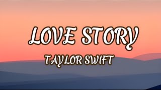 Love StoryTaylor SwiftLyrics [upl. by Lleihsad]