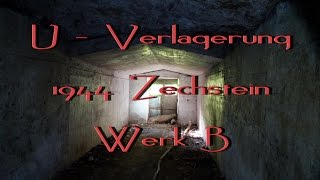 UVerlagerung 1944 WW2 ZECHSTEIN Werk B FOTOSERIEPHOTOSLost PlacesVerlassene Orte2015 [upl. by Sheree479]