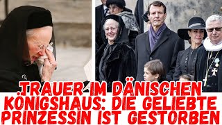 Trauer im dänischen Königshaus Die geliebte Prinzessin ist gestorben [upl. by Lewak]