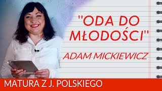 170 quotOda do młodościquot Adama Mickiewicza Matura z polskiego [upl. by Koeninger]