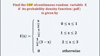 To find CDF when PDF of continuous random variable is given [upl. by Uranie]