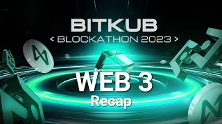 Bikub Blockathon 2023 Intro to Web 3 Recap [upl. by Ennalorac]