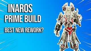 Inaros Prime Build  Best Rework in Warframe so far [upl. by Renckens676]