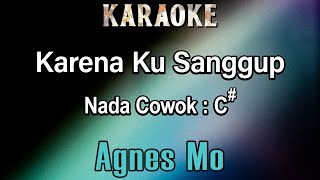 Karena Ku Sanggup Karaoke Agnes Mo  Nada Cowok C Karna ku sanggup [upl. by Pul]