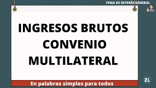 Convenio Multilateral de Ingresos Brutos entendible para todos [upl. by Selden99]