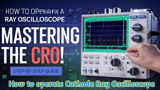 Operating a Cathode Ray Oscilloscope CRO A StepbyStep Guideelectronicsengineering [upl. by Jazmin]