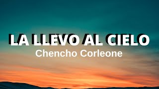 La llevo al cielo LetraLyrics  Chencho Corleone 🎵 [upl. by Lawrenson]