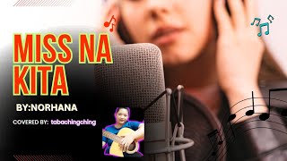 MISS NA KITA BY NORHANA COVER SONG music coversong missnakita [upl. by Irakuy93]