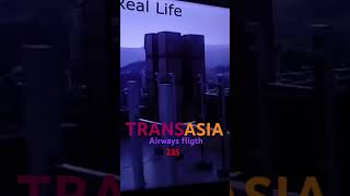 edit animation TRANSASIA AIRWAYS FLIGTH 235 [upl. by Dranyer286]