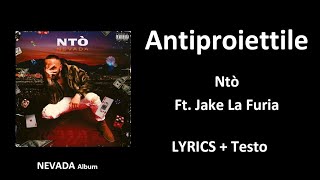 Antiproiettile  Ntò ft Jake La Furia OFFICIAL LYRICS  Testo [upl. by Ramberg]