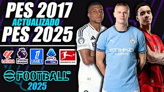 ¡PES 2017 ACTUALIZADO AL 20242025  ¡TODO ACTUALIZADO [upl. by Favian]