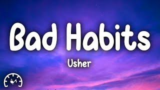 Usher  Bad Habits Lyrics [upl. by Borroff]