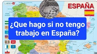 ¿Qué hago si no tengo trabajo en España [upl. by Diego]