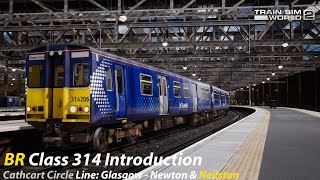 First Look Cathcart Circle Line amp BR Class 314 Introduction  Train Sim World 2 [upl. by Nitsug]