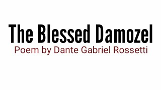 The Blessed Damozel Poem by Dante Gabriel Rossetti [upl. by Brodench]