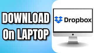 How To DOWNLOAD DROPBOX On A LAPTOP [upl. by Eramat]