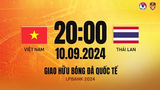 🔴Trực tiếp bóng đá Việt Nam  Thái Lan  Giao hữu bóng đá quốc tế LPBank 2024 [upl. by Iadam395]