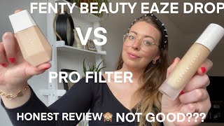 FENTY EAZE DROP VS PRO FILT’R😱  WHICH IS BETTER💋 HONEST REVIEW ON BAD SKIN😱 IS IT WORTH IT👀 [upl. by Noel]