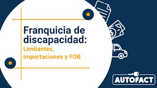 FRANQUICIA DE DISCAPACIDAD PARA COMPRAR UN AUTO LAS LIMITACIONES PARA LA IMPORTACIÓN [upl. by Nosredna]