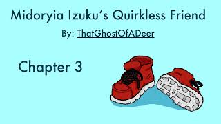 Midoryia Izuku’s Quirkless Friend by ThatGhostOfADeer Podfic Chapter 3 [upl. by Knowland904]