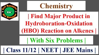 Find  Major Product  Hydroboration Oxidation Reaction  Alkenes  With Problems [upl. by Sampson965]