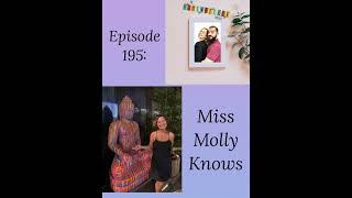 EP 195 Miss Molly Knows [upl. by Soilissav43]