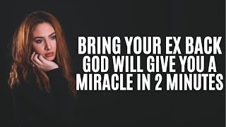 Prayer To Get Ex Back  Miracle Prayer to Bring Ex Back [upl. by Nirrac]