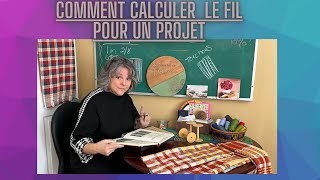 Apprenez à calculer votre fil de tissage pour un projet [upl. by Nairrad294]