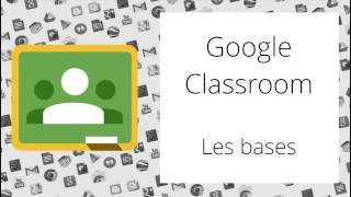 Les bases de Google Classroom [upl. by Suirauqram]