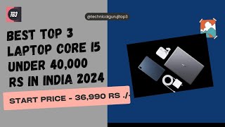 Best Laptop Core i5 Under 40000  Top 3 Core i5 Laptop 2024 laptop tranding [upl. by Si420]