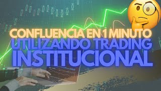 Confluencias en 1 minuto utilizando Trading institucional [upl. by Akirdnas]