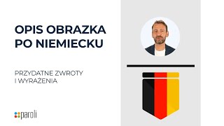 Opis obrazka po niemiecku  przydatne zwroty z tłumaczeniem [upl. by Stockwell112]