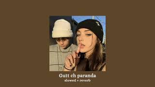 Gutt ch paranda  Preet Sandhu slowedreverb [upl. by Sarilda]